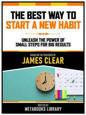 cover image of The Best Way to Start a New Habit--Based On the Teachings of James Clear